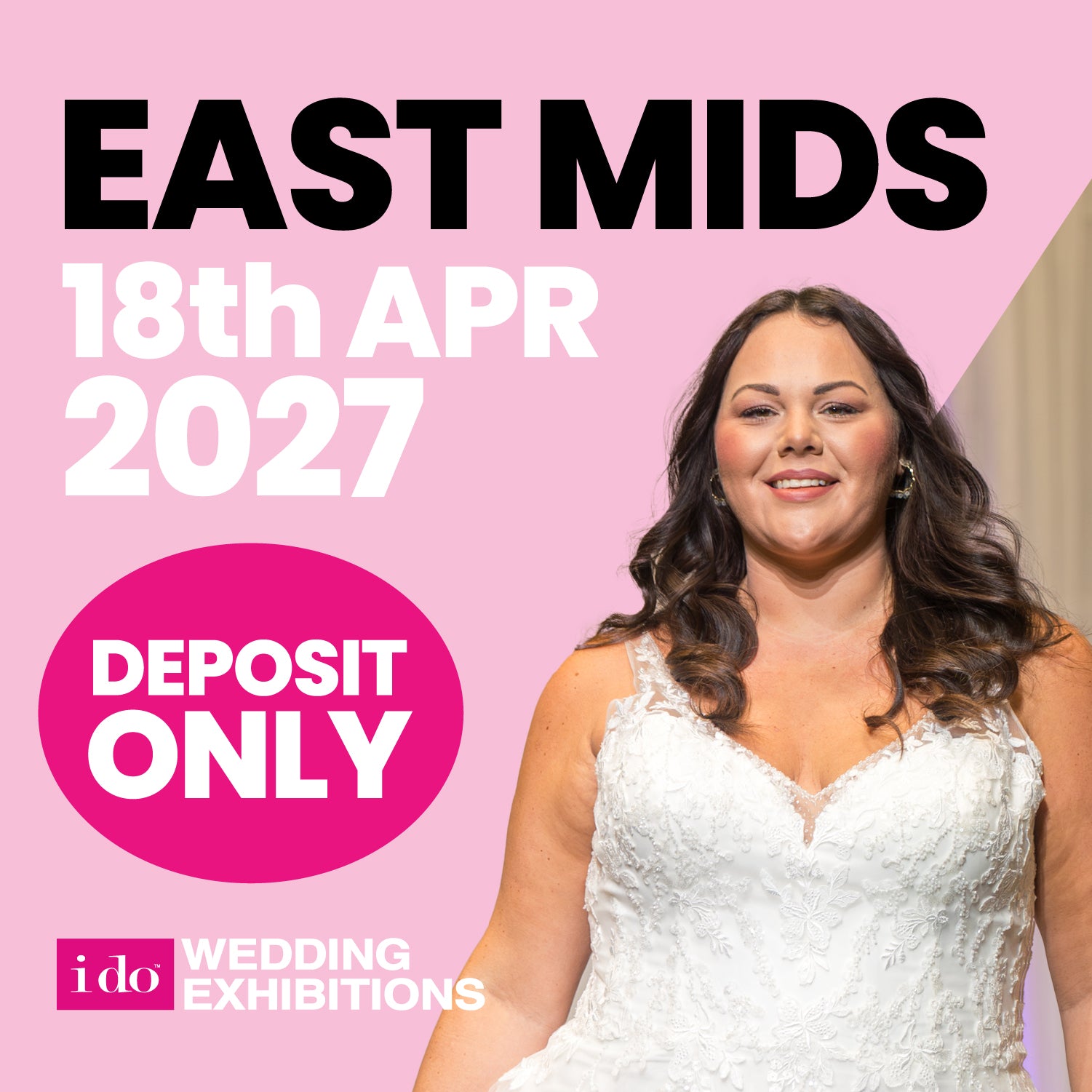 Exhibit at the I Do East Midlands Wedding Exhibition 18/04/27 -  Deposit to Secure Stand