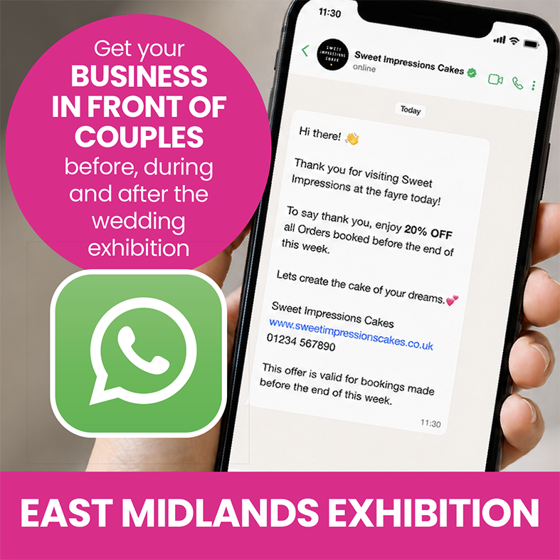 East Midlands Wedding Exhibition 25/10/26 WhatsApp Broadcast Slots